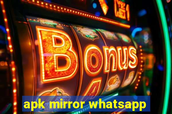 apk mirror whatsapp